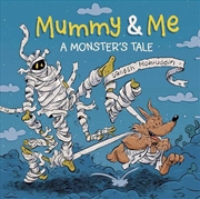 Buy Mummy & Me: A Monster's Tale