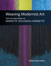 Buy Weaving Modernist Art: The Life And Work Of Mariette Rousseau-Vernette