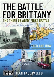 Buy Battle For Brittany: The Third Us Army First Battle: Then And Now