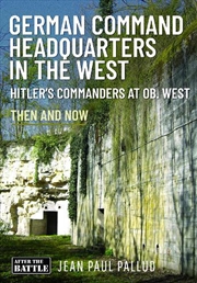 Buy German Command Headquarters In The West: Hitler's Commanders At Ob. West: Then And Now