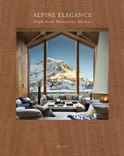 Buy Alpine Elegance: High-End Mountain Homes