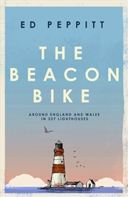 Buy Beacon Bike: Around England And Wales In 327 Lighthouses