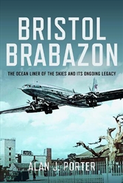 Buy Bristol Brabazon: The Ocean Liner Of The Skies And Its Ongoing Legacy