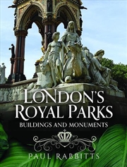 Buy London's Royal Parks: Buildings And Monuments