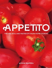 Buy Appetito: The Life, Soul And Tastes Of Italian Home Cooking
