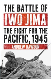 Buy Battle Of Iwo Jima: The Fight For The Pacific, 1945