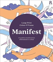Buy Large Print Colour & Frame: Manifest (Colouring Book For Adults)