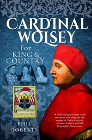 Buy Cardinal Wolsey: For King And Country