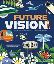 Buy Future Vision: Stories Of Our Brilliant Tomorrow