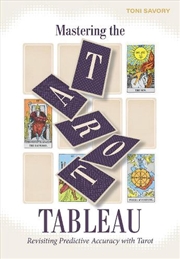 Buy Mastering The Tarot Tableau: Revisiting Predictive Accuracy With Tarot