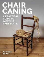Buy Chair Caning: A Practical Guide To Weaving Cane Seats