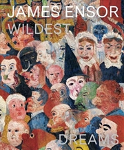 Buy James Ensor: Wildest Dreams, Beyond Impressionism