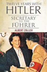 Buy Twelve Years With Hitler: Secretary To The Fuhrer