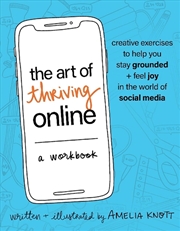 Buy The Art Of Thriving Online: A Workbook