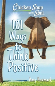 Buy Chicken Soup For The Soul: 101 Ways To Think Positive