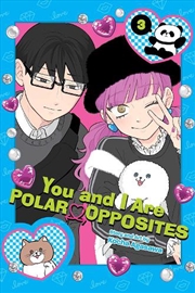 Buy You and I Are Polar Opposites, Vol. 3