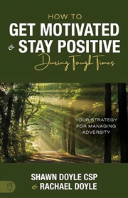 Buy How to Get Motivated and Stay Positive During Tough Times