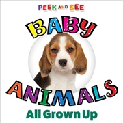 Buy Peek and See Baby Animals All Grown Up