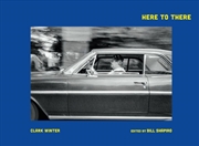 Buy Clark Winter: Here To There