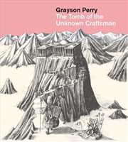 Buy Grayson Perry: The Tomb Of The Unknown Craftsman