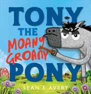 Buy Tony the Moany Groany Pony