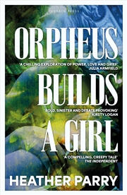 Buy Orpheus Builds A Girl