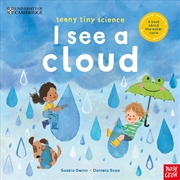 Buy I See a Cloud (Teeny Tiny Science)