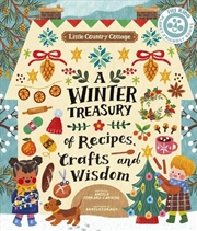 Buy A Winter Treasury of Recipes, Crafts and Wisdom (Little Country Cottage)