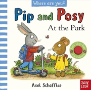Buy At the Park (Pip and Posy, Where Are You?)