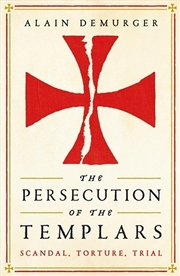 Buy The Persecution Of The Templars