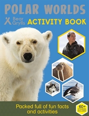 Buy Polar Worlds (Bear Grylls Sticker Activity)