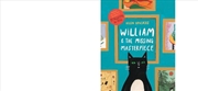 Buy William and the Missing Masterpiece
