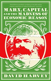 Buy Marx, Capital and the Madness of Economic Reason