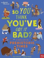Buy A Kid's Life in Prehistoric Times (So You Think You've Got It Bad?)