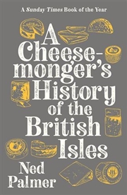 Buy A Cheesemonger's History Of The British Isles