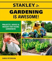 Buy Stanley Jr. Gardening is Awesome