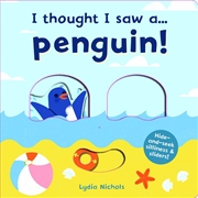 Buy I thought I saw a... Penguin!