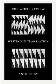 Buy The White Review Writing in Translation Anthology