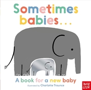 Buy Sometimes Babies . . .