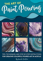 Buy The Art of Paint Pouring (Fluid Art Series)