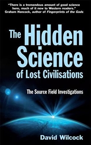 Buy The Hidden Science of Lost Civilisations