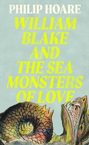 Buy William Blake and the Sea Monsters of Love