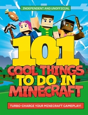 Buy 101 Cool Things To Do In Minecraft