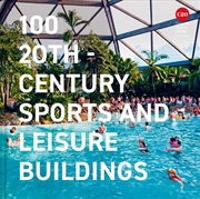 Buy 100 20th-Century Sport and Leisure Buildings