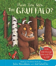 Buy Have You Seen The Gruffalo?