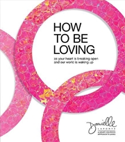 Buy How To Be Loving