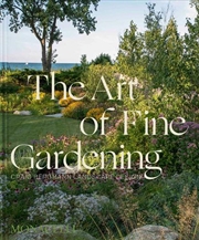 Buy The Art Of Fine Gardening