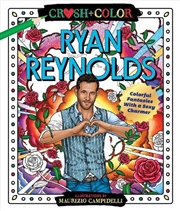 Buy Crush And Color: Ryan Reynolds
