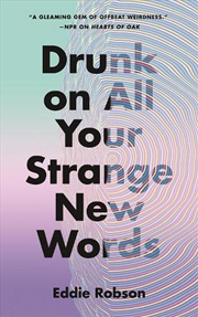 Buy Drunk On All Your Strange New