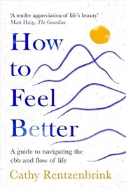Buy How To Feel Better: A Guide To